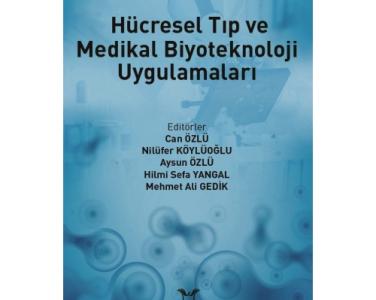 “Hücresel Tıp ve Medikal Biyoteknoloji Uygulamaları” isimli kitapta hocamızın yazdığı bölüm yayımlandı. 